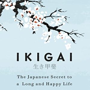 Ikigai: Japanese secret to long and happy life