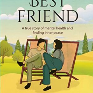 You are the Best Friend: A True story of falling in Love & finding inner Peace | An inspiring story by the author of You are the Best Wife