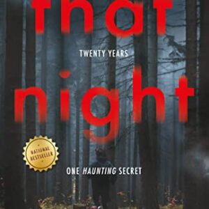 That Night: Four Friends, Twenty Years, One Haunting Secret—A Twisted Thriller of Guilt, Betrayal, and Revenge