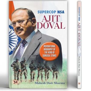 Supercop NSA : Ajit Doval | Inspirational Biography of The Hero of Surgical Strike | An Indian Spy | National Security Advisor | Indian Intelligence Officer | One of India's Most Legendary Person