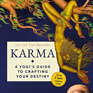 Karma: A Yogis Guide to Crafting Your Destiny