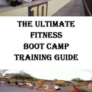 The Ultimate Fitness Boot Camp Training Guide, Outdoor Work Outs For Fitness Boot Camp, The Best Boot Camp Fitness Workouts
