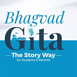 Bhagvad Gita - The Story Way for Students & Parents