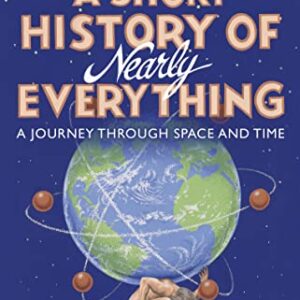 A Short History of Nearly Everything: The bestselling popular science book of the 21st Century (Bryson 5)