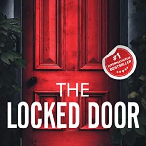 The Locked Door: An addictive psychological thriller with mind-bending twists