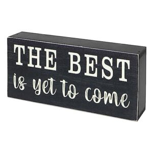 The best is yet to come