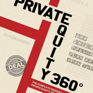 Private Equity 360° - The Complete Insider's Guide To Indian Private Equity | Written by Vinit Rai - a PE Veteran Who's Closed 50+ Deals in India | Zebra Learn Books