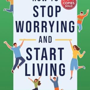 How to Stop Worrying and Start Living: Original Edition | Premium Paperback