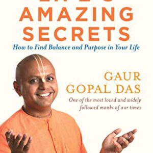 Life's Amazing Secret: How to Find Balance and Purpose in Your Life