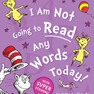 I Am Not Going To Read Any Words Today Âlearn With Dr. Seuss